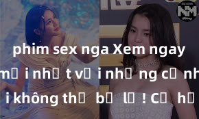phim sex nga Xem ngay phim sex mới nhất với những cảnh nóng hổi không thể bỏ lỡ! Cơ hội tận hưởng những khoảnh khắc đầy kích thích ngay hôm nay!