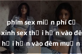 phim sex miễn phí Cặp đôi gái xinh sex thổi hồn vào đêm muộn