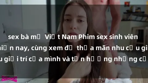 sex bà mẹ Việt Nam Phim sex sinh viên vietsub đang hot hiện nay, cùng xem để thỏa mãn nhu cầu giải trí của mình và tận hưởng những cảnh quay hấp dẫn.