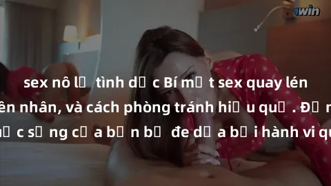 sex nô lệ tình dục Bí mật sex quay lén: Nguồn gốc, nguyên nhân, và cách phòng tránh hiệu quả. Đừng để cuộc sống của bạn bị đe dọa bởi hành vi quay lén trong lĩnh vực tình dục.