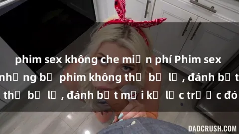 phim sex không che miễn phí Phim sex hot nhất năm  Top những bộ phim không thể bỏ lỡ, đánh bật mọi kỷ lục trước đó