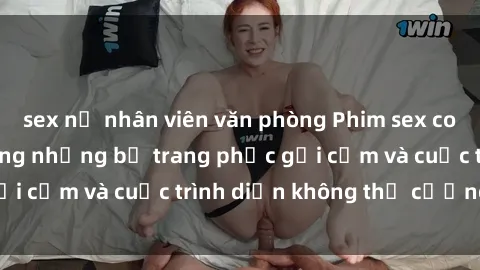 sex nữ nhân viên văn phòng Phim sex cosplay: Giấc mơ  cùng những bộ trang phục gợi cảm và cuộc trình diễn không thể cưỡng lại!