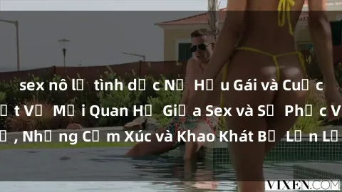 sex nô lệ tình dục Nữ Hầu Gái và Cuộc Sống Của Họ: Bí Mật Về Mối Quan Hệ Giữa Sex và Sự Phục Vụ, Những Cảm Xúc và Khao Khát Bị Lẫn Lộn Trong Lĩnh Vực Này.