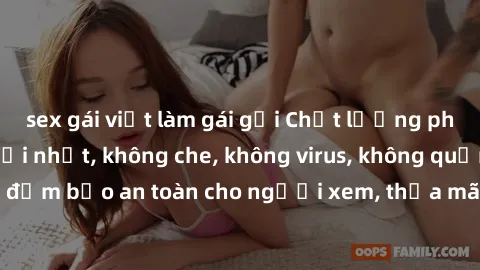 sex gái việt làm gái gọi Chất lượng phim sex cập nhật mới nhất, không che, không virus, không quảng cáo, đảm bảo an toàn cho người xem, thỏa mãn nhu cầu tình dục của bạn.