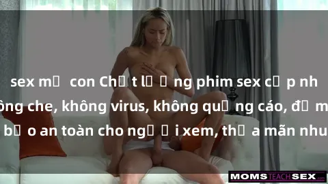 sex mẹ con Chất lượng phim sex cập nhật mới nhất, không che, không virus, không quảng cáo, đảm bảo an toàn cho người xem, thỏa mãn nhu cầu tình dục của bạn.