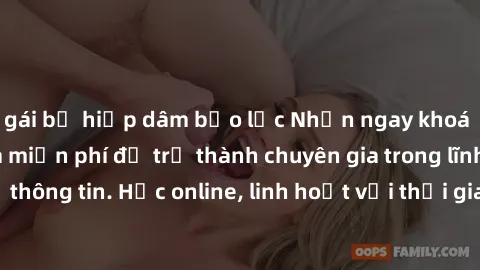 gái bị hiếp dâm bạo lực Nhận ngay khoá học lập trình Java miễn phí để trở thành chuyên gia trong lĩnh vực công nghệ thông tin. Học online, linh hoạt với thời gian, không giới hạn địa điểm. Đăng ký nga
