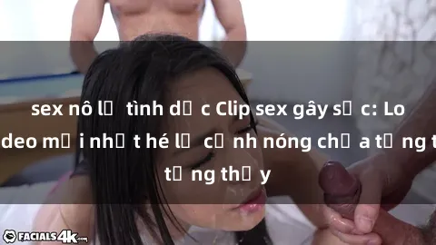 sex nô lệ tình dục Clip sex gây sốc: Loạt video mới nhất hé lộ cảnh nóng chưa từng thấy