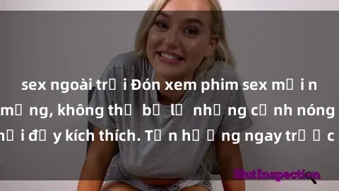 sex ngoài trời Đón xem phim sex mới nhất đang hot trên mạng, không thể bỏ lỡ những cảnh nóng hổi đầy kích thích. Tận hưởng ngay trước khi bị xoá chóng mặt!