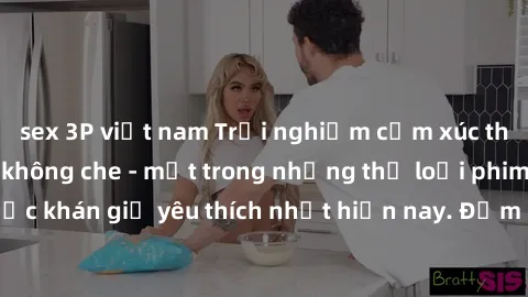 sex 3P việt nam Trải nghiệm cảm xúc thăng hoa với jav SM không che - một trong những thể loại phim người lớn được khán giả yêu thích nhất hiện nay. Đảm bảo đem lại sự hấp dẫn, kích thích tối đa cho ng